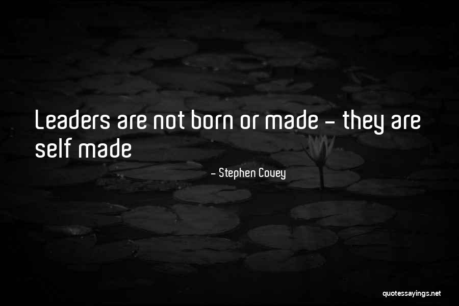 Born Leaders Quotes By Stephen Covey