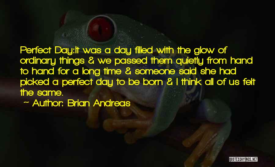 Born On The Same Day Quotes By Brian Andreas