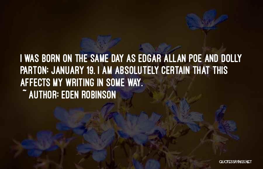 Born On The Same Day Quotes By Eden Robinson