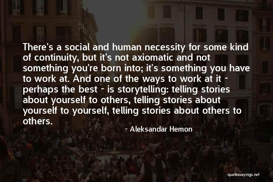 Born Out Of Necessity Quotes By Aleksandar Hemon Born Out Of Necessity Quotes By Aleksandar Hemon