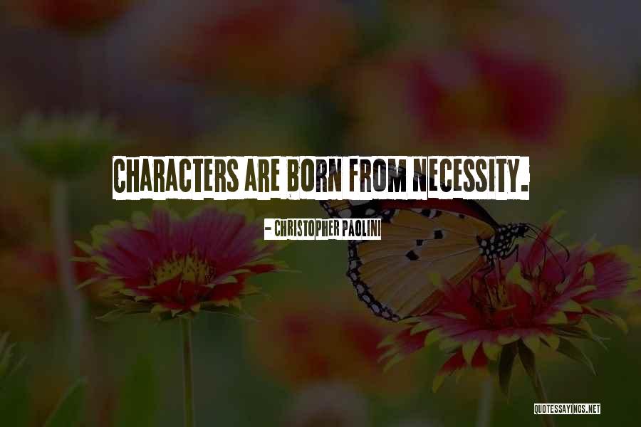Born Out Of Necessity Quotes By Christopher Paolini