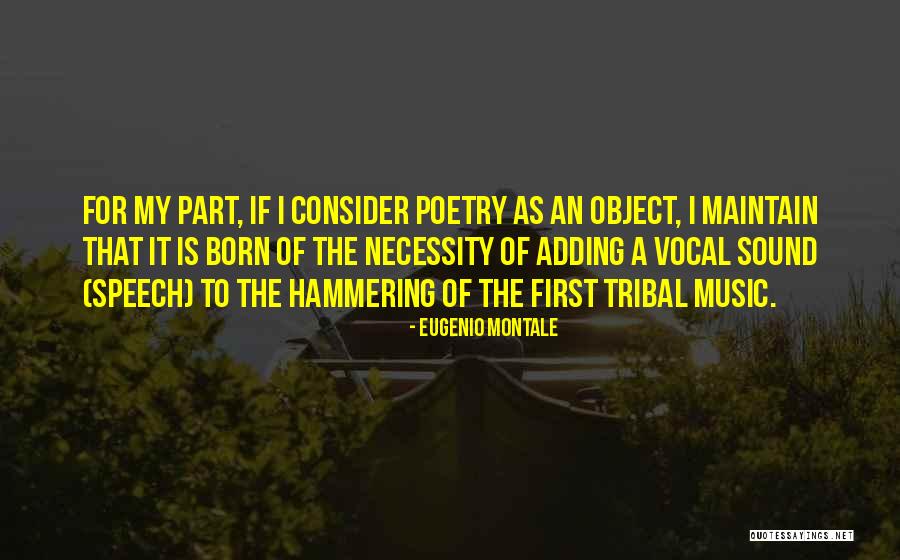 Born Out Of Necessity Quotes By Eugenio Montale Born Out Of Necessity Quotes By Eugenio Montale