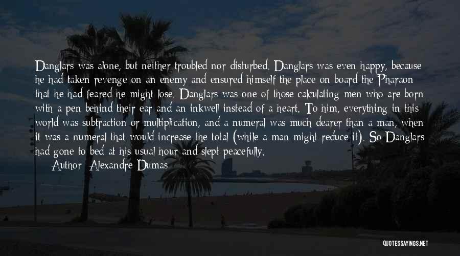 Born Place Quotes By Alexandre Dumas