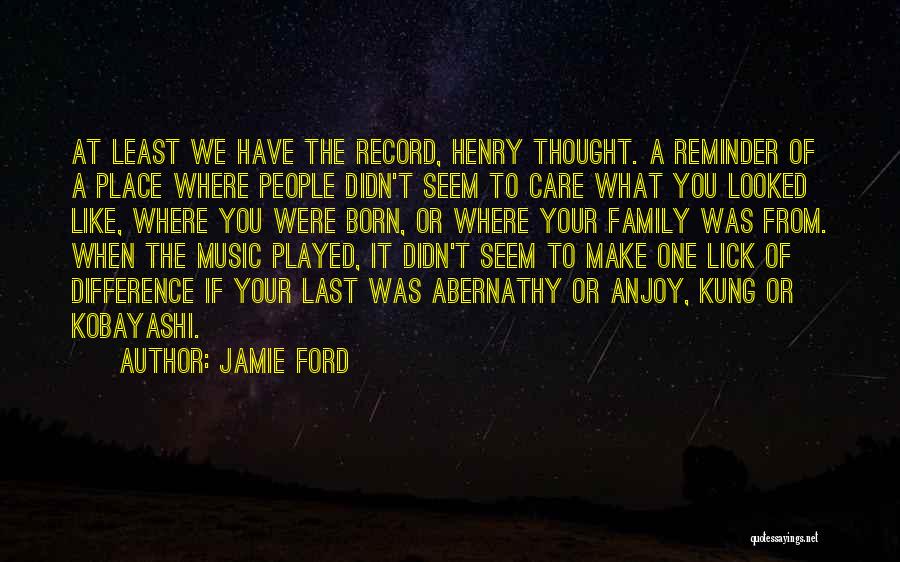 Born Place Quotes By Jamie Ford
