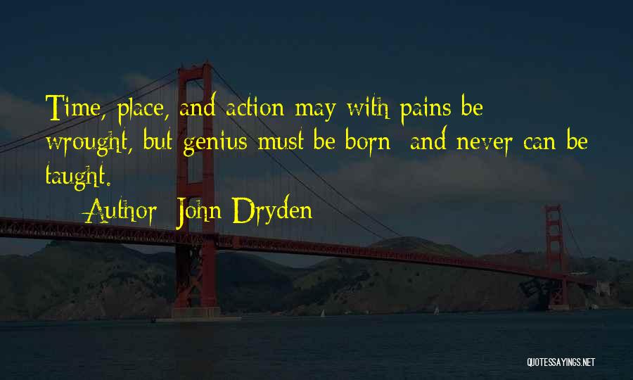 Born Place Quotes By John Dryden