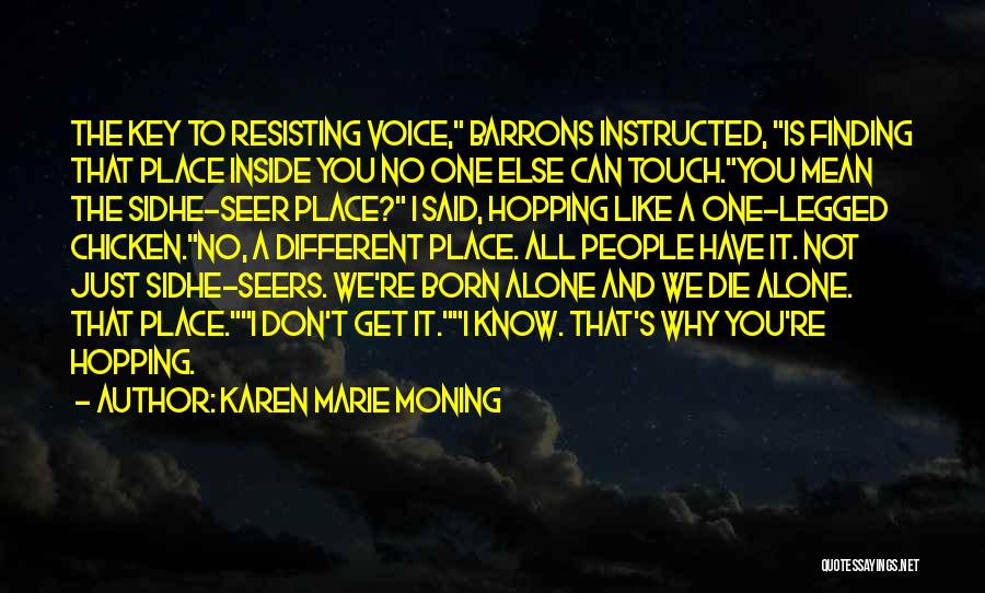 Born Place Quotes By Karen Marie Moning