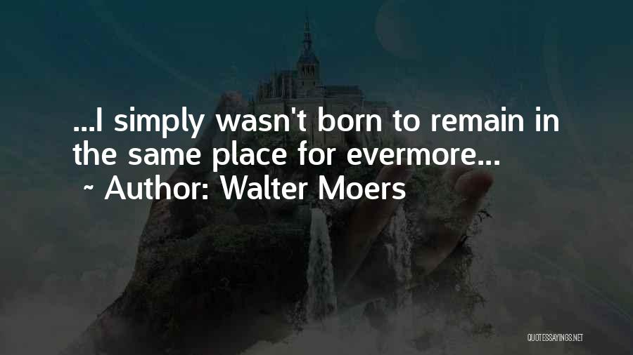 Born Place Quotes By Walter Moers