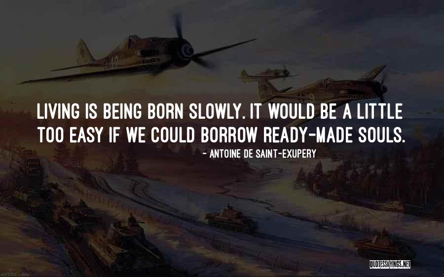 Born Ready Quotes By Antoine De Saint-Exupery