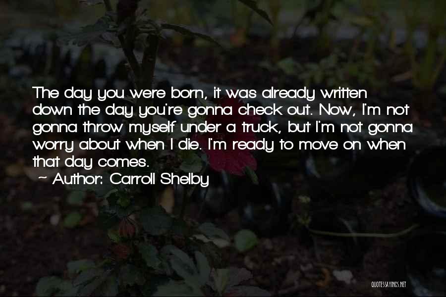 Born Ready Quotes By Carroll Shelby