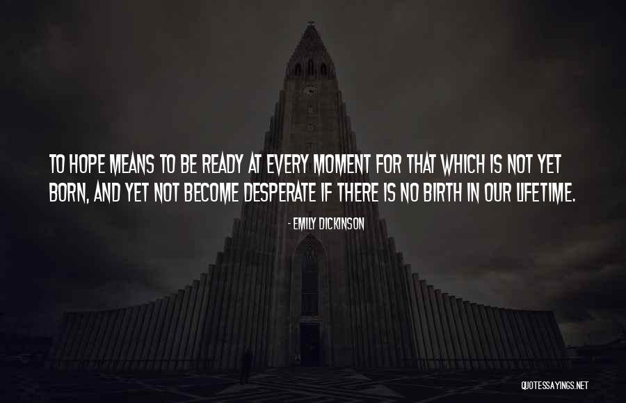Born Ready Quotes By Emily Dickinson Born Ready Quotes By Emily Dickinson