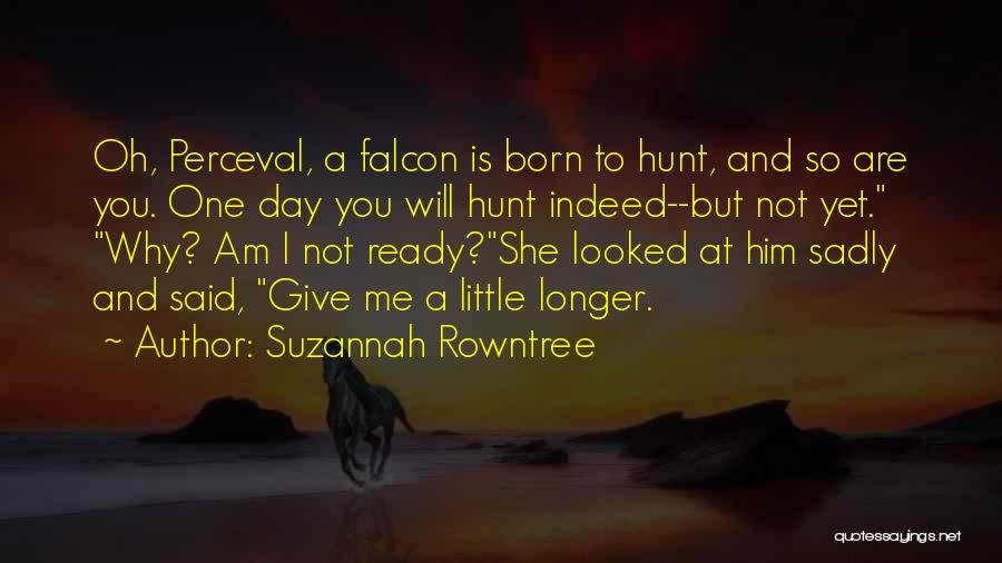 Born Ready Quotes By Suzannah Rowntree