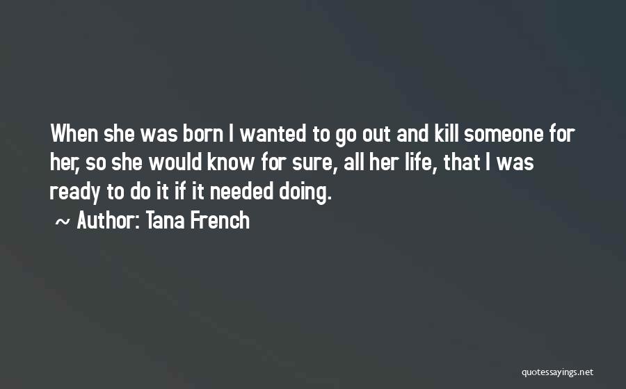 Born Ready Quotes By Tana French