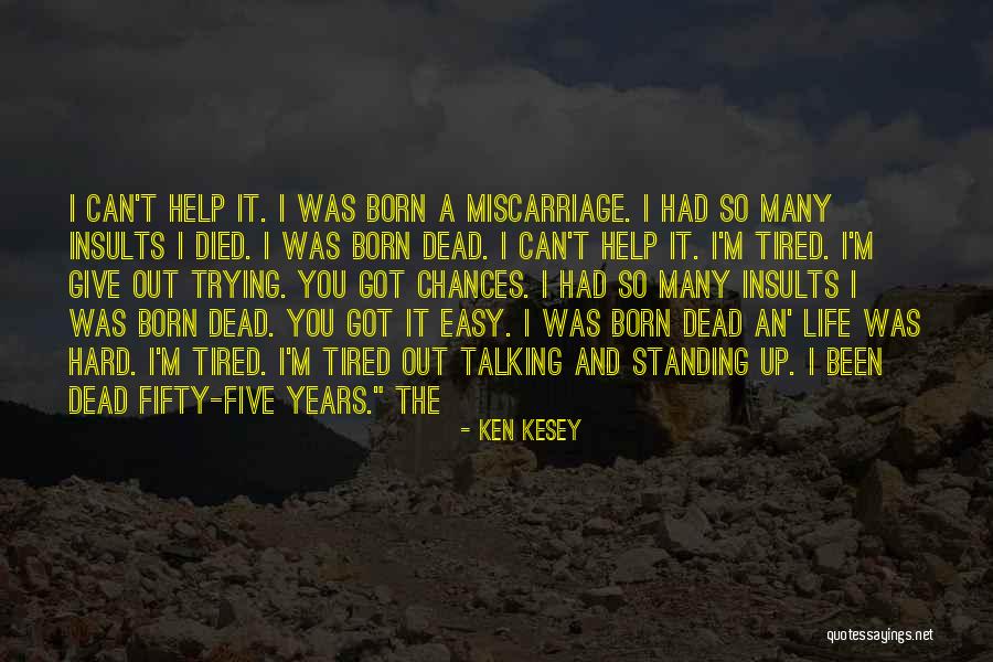 Born Standing Up Quotes By Ken Kesey