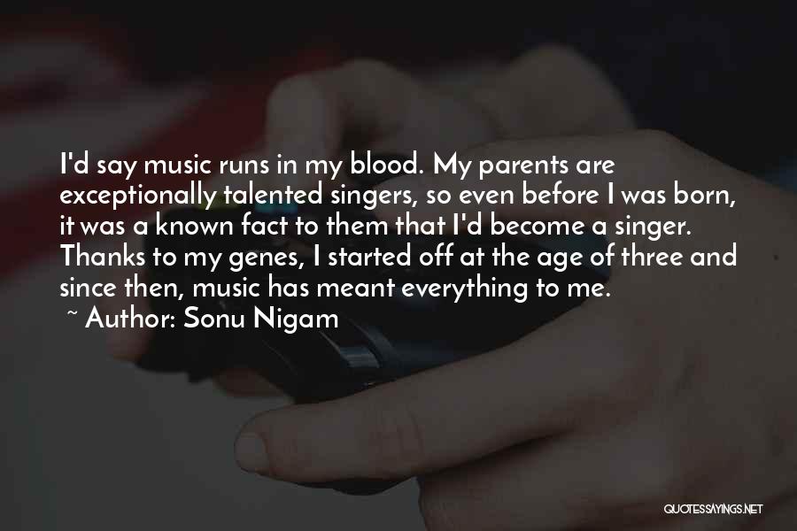 Born Talented Quotes By Sonu Nigam