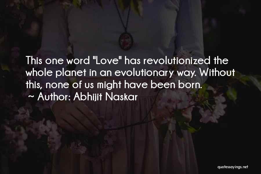 Born This Way Quotes By Abhijit Naskar