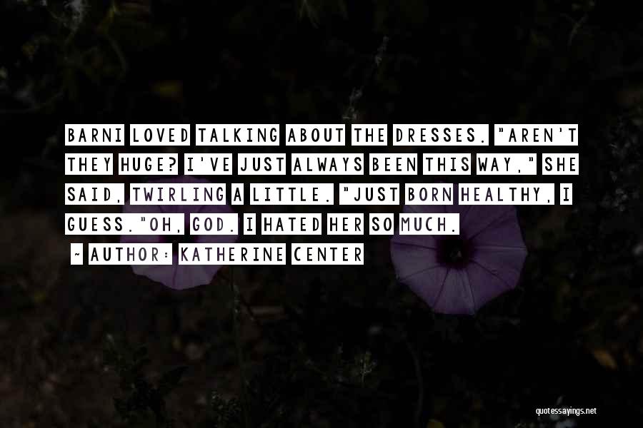 Born This Way Quotes By Katherine Center