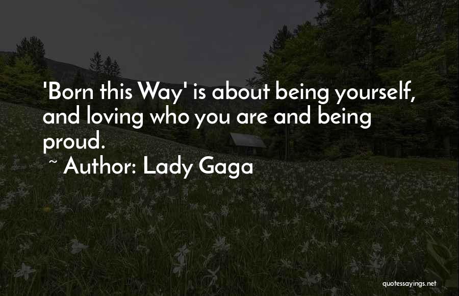 Born This Way Quotes By Lady Gaga