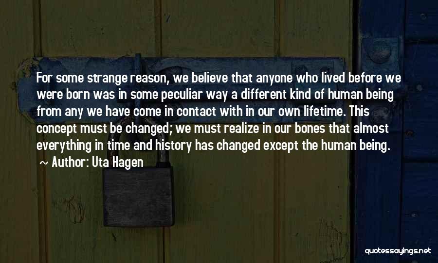 Born This Way Quotes By Uta Hagen
