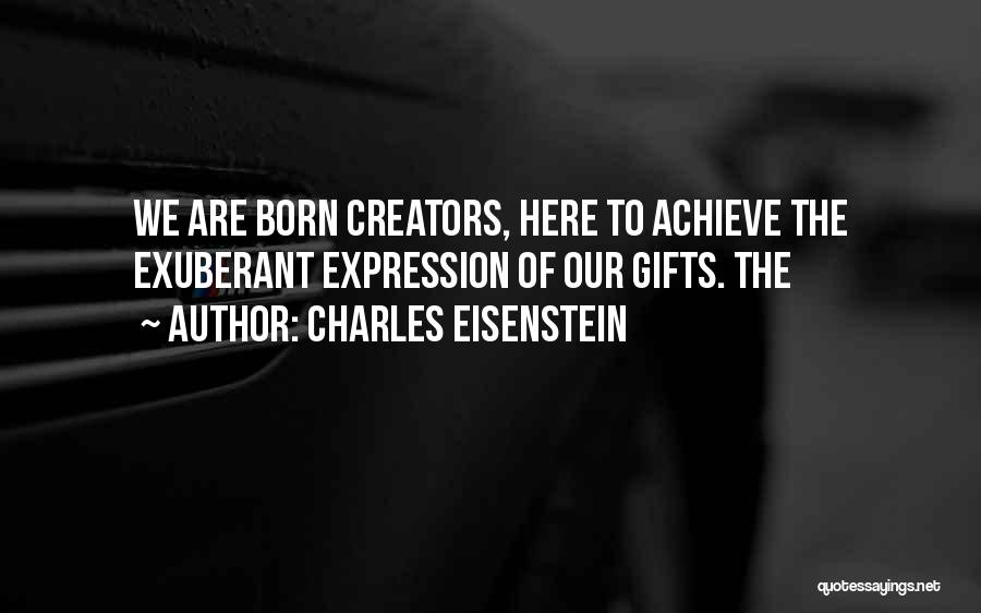Born To Achieve Quotes By Charles Eisenstein