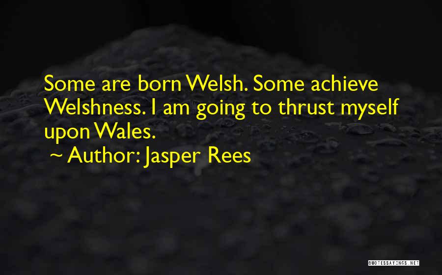 Born To Achieve Quotes By Jasper Rees