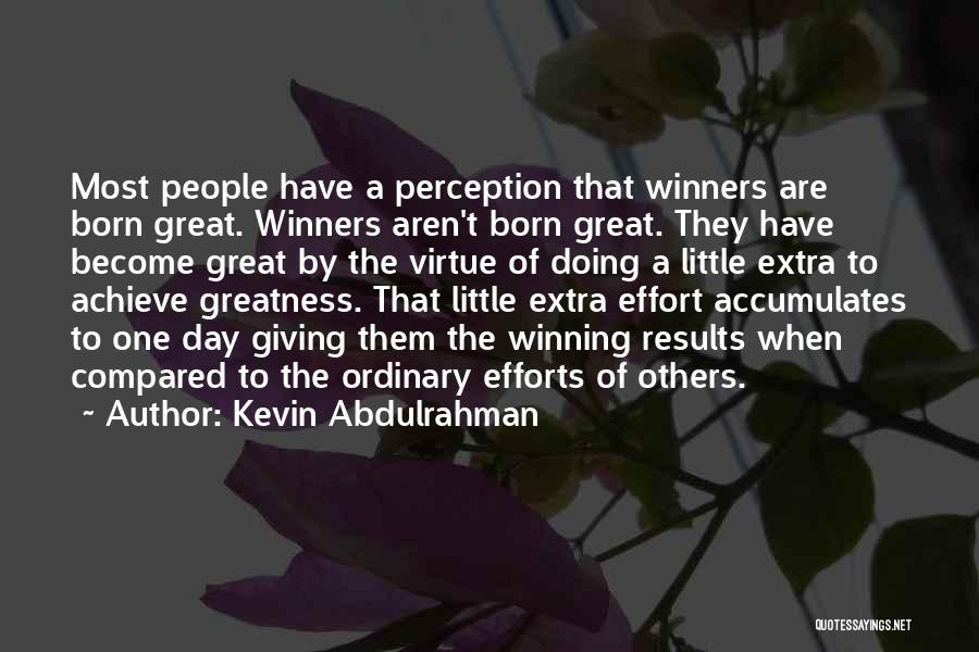 Born To Achieve Quotes By Kevin Abdulrahman