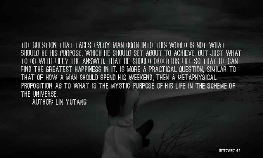 Born To Achieve Quotes By Lin Yutang