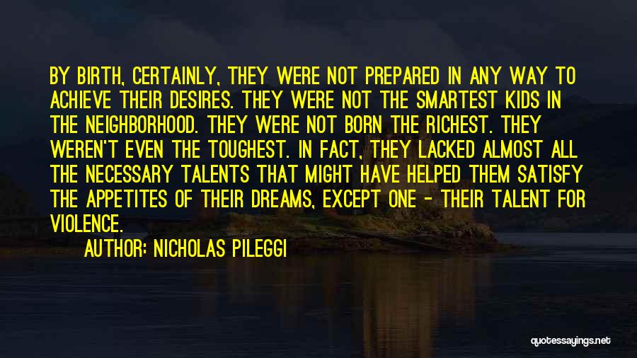 Born To Achieve Quotes By Nicholas Pileggi