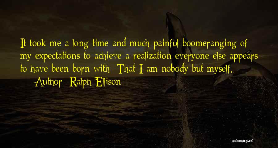 Born To Achieve Quotes By Ralph Ellison