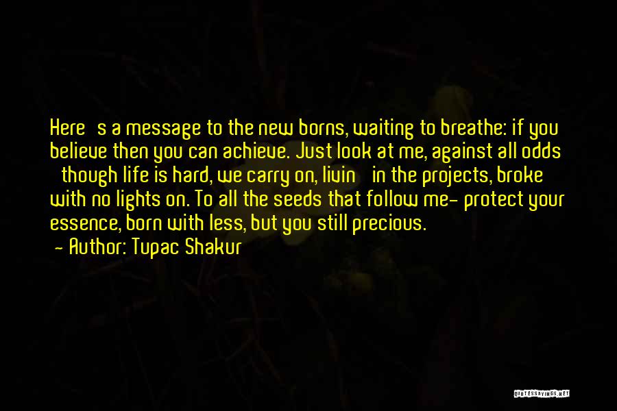 Born To Achieve Quotes By Tupac Shakur