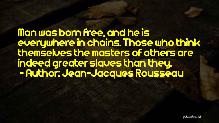 Born To Be Awesome Quotes By Jean-Jacques Rousseau