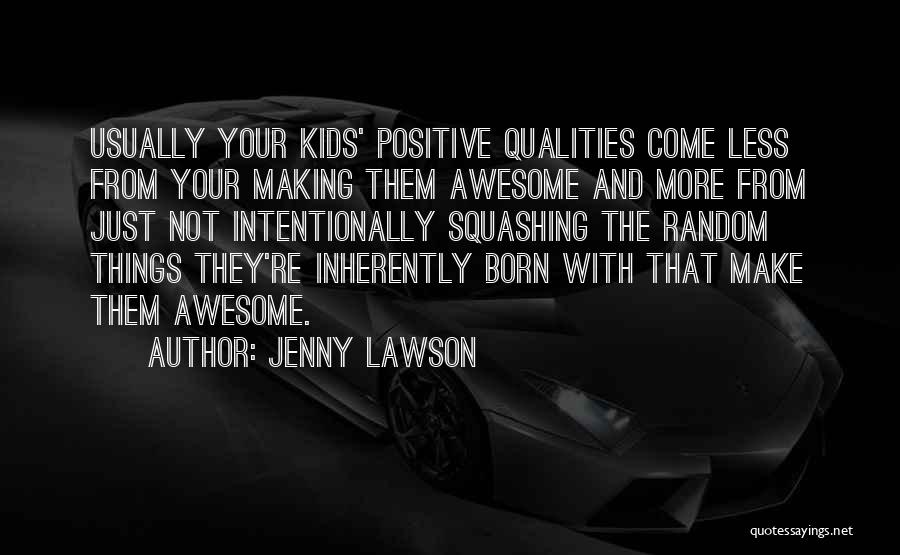 Born To Be Awesome Quotes By Jenny Lawson