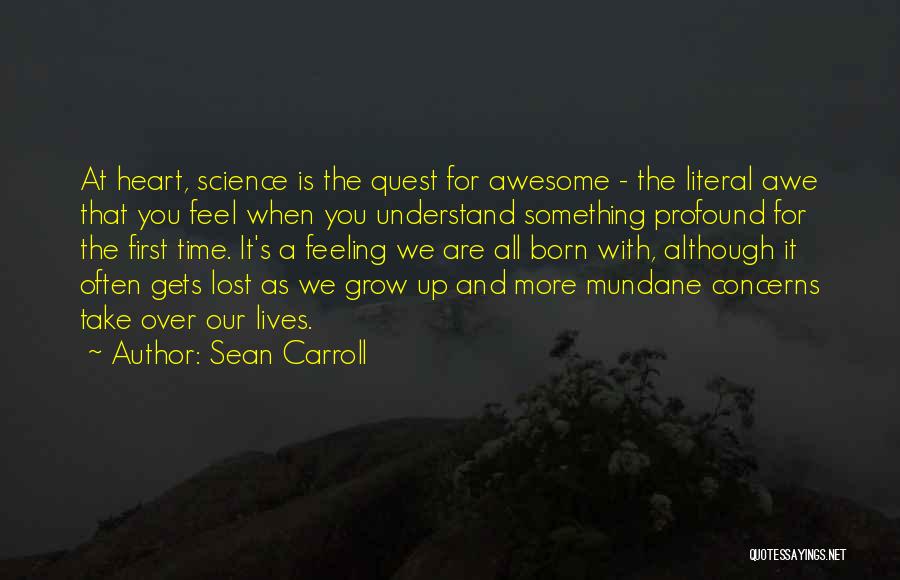 Born To Be Awesome Quotes By Sean Carroll
