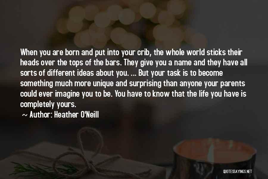 Born To Be Different Quotes By Heather O'Neill