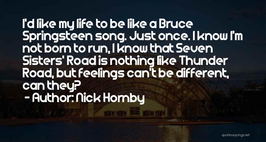 Born To Be Different Quotes By Nick Hornby