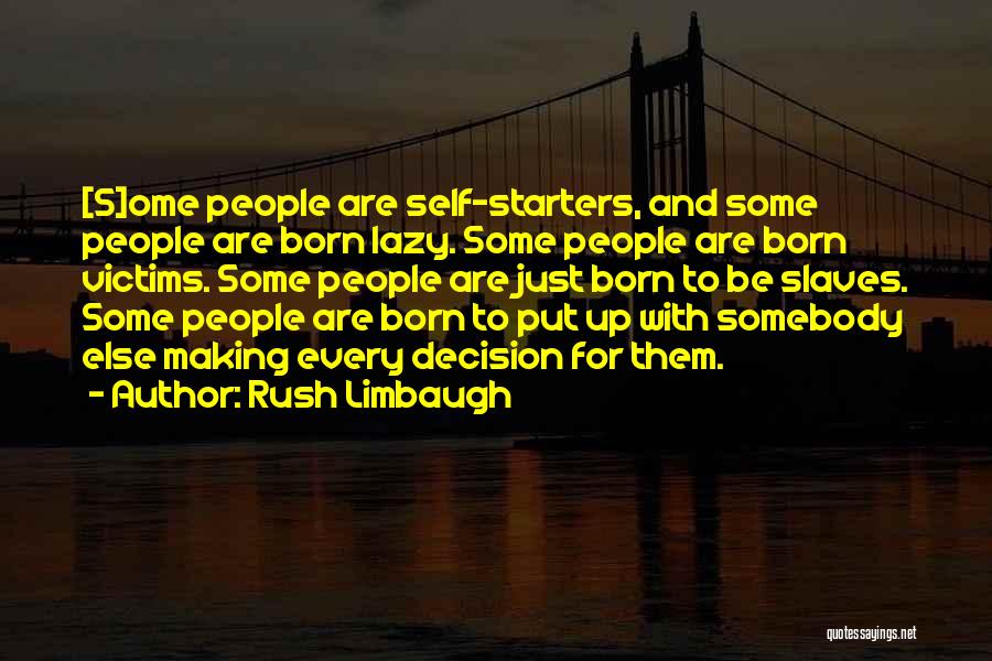 Born To Be Somebody Quotes By Rush Limbaugh