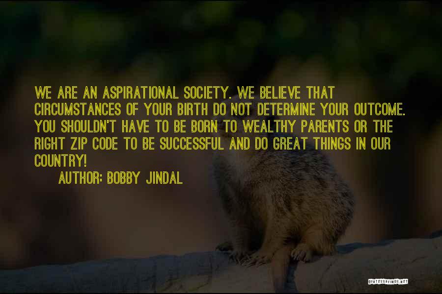 Born To Be Successful Quotes By Bobby Jindal