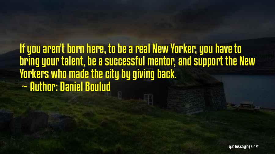 Born To Be Successful Quotes By Daniel Boulud