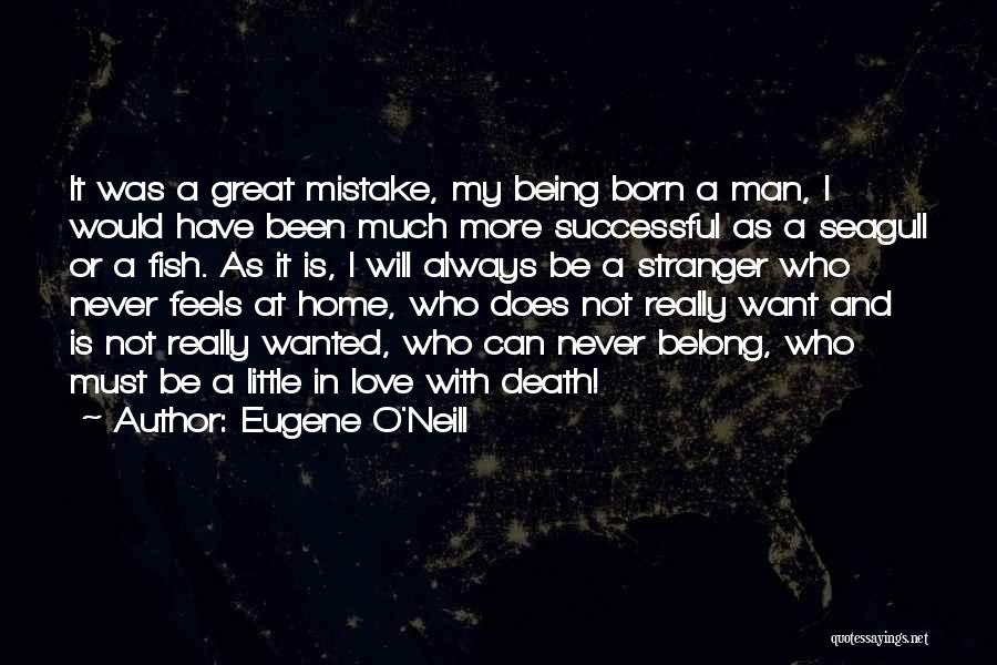 Born To Be Successful Quotes By Eugene O'Neill