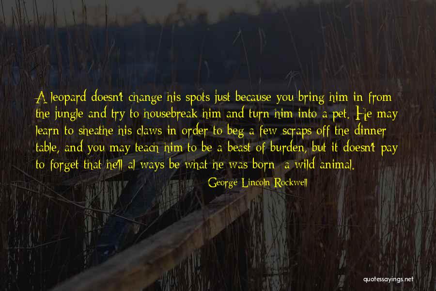 Born To Be Wild Quotes By George Lincoln Rockwell Born To Be Wild Quotes By George Lincoln Rockwell