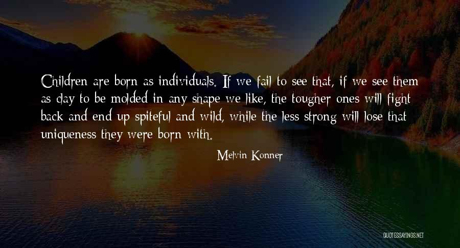 Born To Be Wild Quotes By Melvin Konner