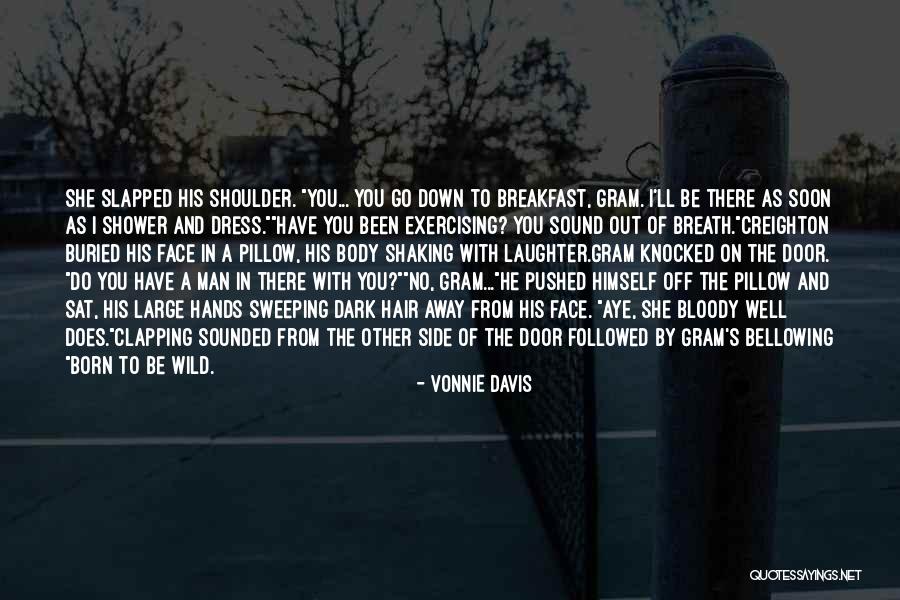 Born To Be Wild Quotes By Vonnie Davis