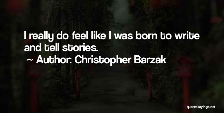 Born To Do Quotes By Christopher Barzak