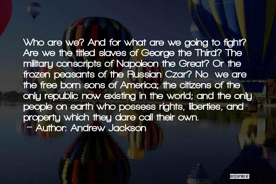 Born To Fight Quotes By Andrew Jackson