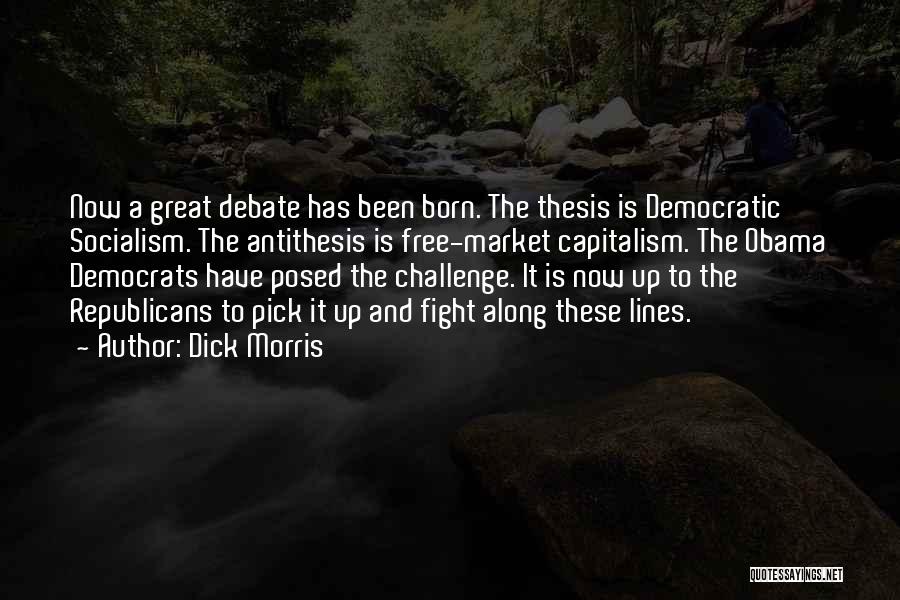 Born To Fight Quotes By Dick Morris