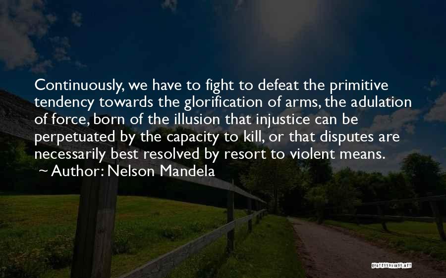 Born To Fight Quotes By Nelson Mandela
