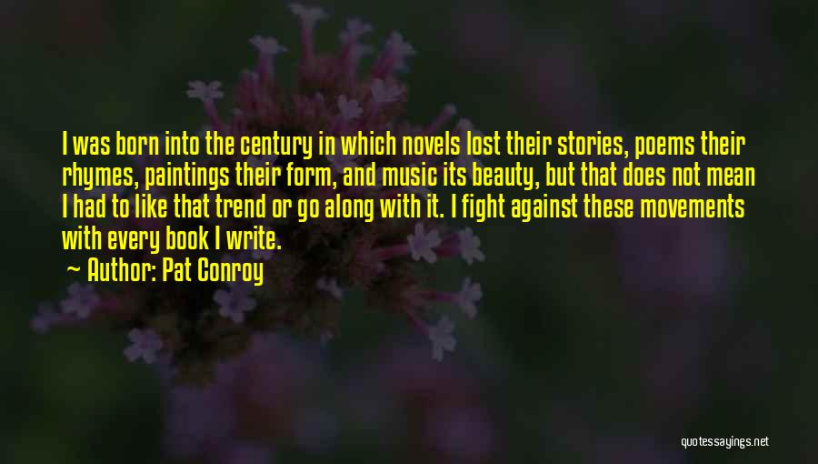 Born To Fight Quotes By Pat Conroy