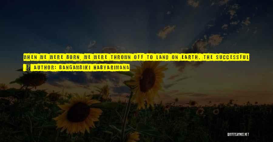 Born To Fly Quotes By Bangambiki Habyarimana