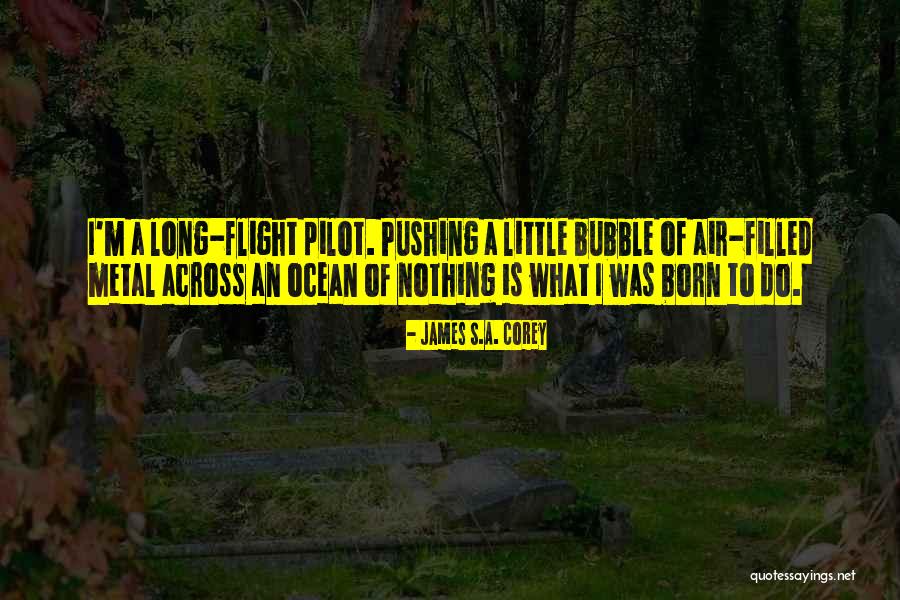 Born To Fly Quotes By James S.A. Corey Born To Fly Quotes By James S.A. Corey