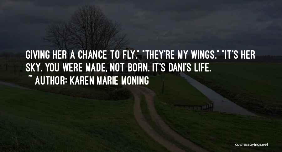 Born To Fly Quotes By Karen Marie Moning