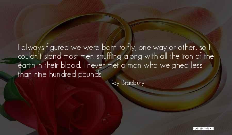 Born To Fly Quotes By Ray Bradbury